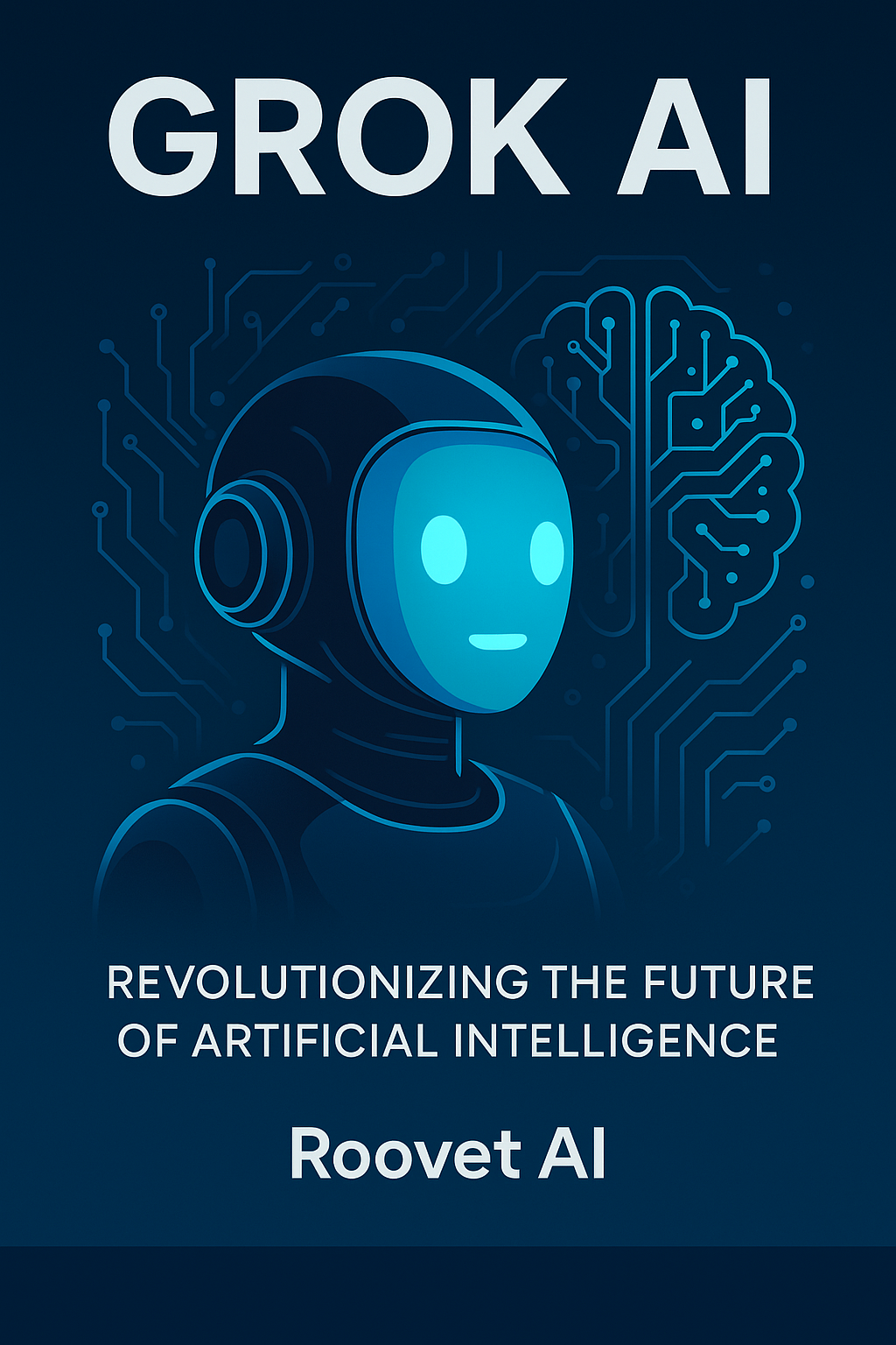 Grok AI: Revolutionizing the Future of Artificial Intelligence | Roovet AI